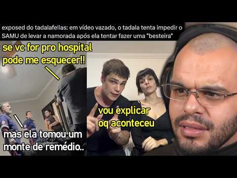 TADAFELLAS É EXPOSTO SENDO ABUSIVO COM NAMORADA E SE PRONUNCIA