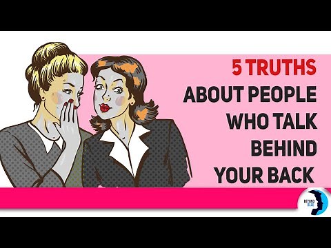 The 5 Truths about People Who Talk Behind Your Back. How to Deal with Them
