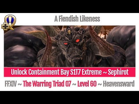 FFXIV Unlock Containment Bay S1T7 Extreme ~ Sephirot ~ A Fiendish Likeness ~ The Warring Triad