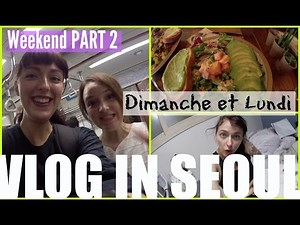 VLOG IN SEOUL : Weekend A Seoul / PARTIE 2 / 마리안