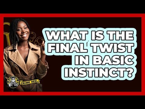 What Is The Final Twist In Basic Instinct?