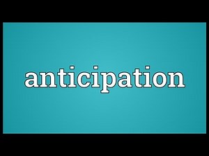Anticipation Meaning