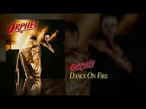 Orphée - Dance On Fire