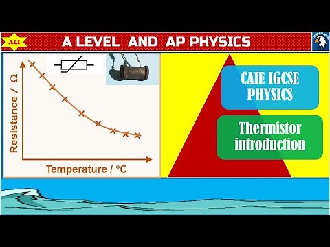 CAIE IGCSE PHYSICS -Thermistor and its resistance against temperature graph