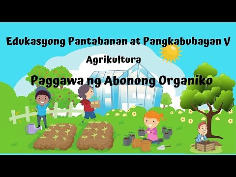 EPP Lesson 2 (MELC Based) Paggawa ng Abonong Organiko