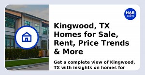 Kingwood, TX Homes for Sale, Rent, Price Trends & More