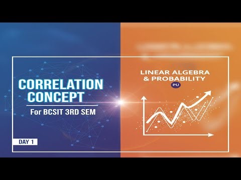 Correlation Concept For BCSIT 3RD SEM "linear algebra and Probability " student| PU | Day 1