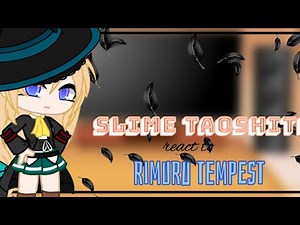 💐💝Slime Taoshite react to Rimuru Tempest💐💝 ||Original by: Yui_Milky_Chan||