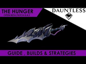 Dauntless - The Hunger Guide , Build & Strategies [Exotic Weapon]