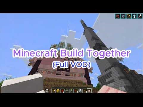 Build Together (FULL VOD) | Minecraft Java