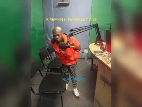 Fireman ft empress tone( official audio) Mupei shoko