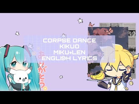 Corpse Dance -Kikuo (Miku+Len duet) English Lyrics