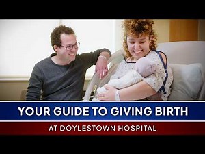 Childbirth at Penn Medicine Doylestown Health: A Virtual Tour for Expecting Families
