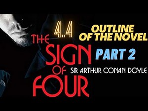 Part 2 | The Sign of Four | Unit 4.4 | Aurthur Conan Doyle | Sherlock Holmes