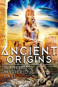 Ancient Origins Mankinds Mysterious Past (2022) - Movie