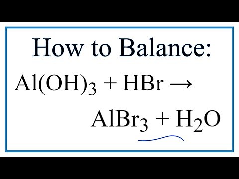 How to Balance Al(OH)3 + HBr = AlBr3 + H2O
