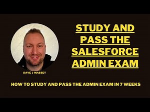Study and Pass Salesforce Admin Exam