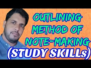 outlining method of note-taking|effective notes-making techniques.
