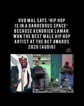 MAL SAYS "HIP HOP IS IN A DANGEROUS SPACE" CAUSE KENDRICK WON BEST MALE HIP HOP ARTIST AT BET AWARDS