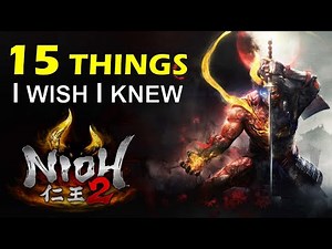 NIOH 2: 15 Things I wish I Knew Earlier in Nioh 2 (Beginner's Guide: Tips and Tricks)