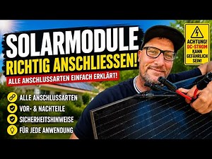 Solarmodule richtig anschließen - was gibt es alles für Methoden? Ich erkläre es euch