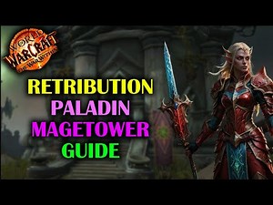 Retribution Paladin Magetower | Guide | The War Within 11.1.5