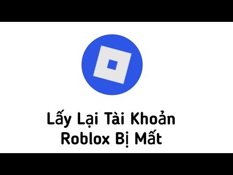 Cách Lấy Lại Tài Khoản Roblox Bị Mất - Quên Mật Khẩu, Bị Hack 2026