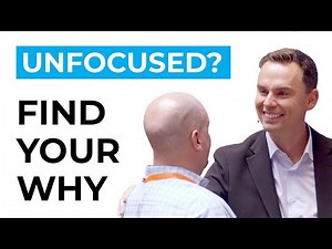 Unfocused? Find Your Why