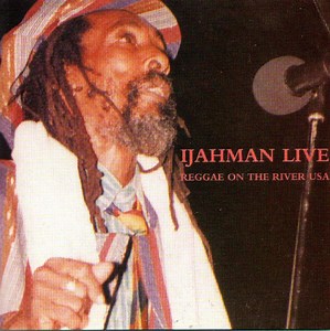 Ijahman - Live Reggae On The River USA
