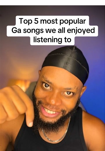 Top 5 Most Popular Ga Songs You Must Listen To