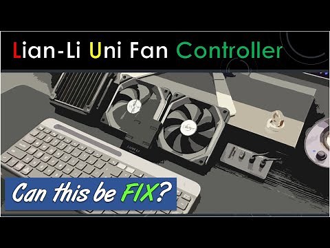 Lian Li Uni Fan Controller - Some Break Fix! [L-Connect]