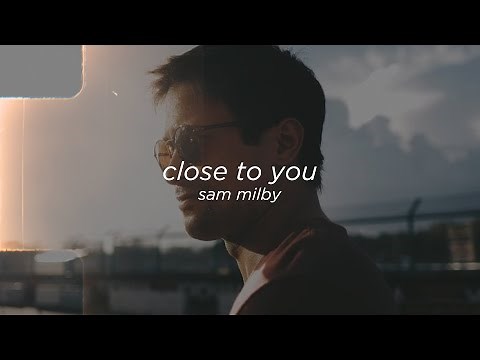 Close To You - Sam Milby (Lyrics)