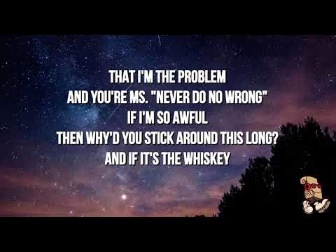 Morgan Wallen if I’m the problem