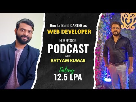 Full Stack Developer Salary 12.5 LPA + Career Advice | Satyam Kumar | PODCAST | MNC Company