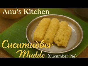 Cucumber Mudde (Cucumber Pie) | South Indian Recipe | Anu's Kitchen