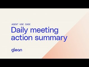 Glean Agents in Action: Daily meeting action summary