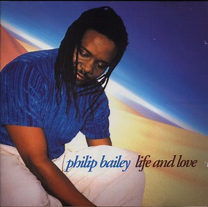 Philip Bailey - Life And Love