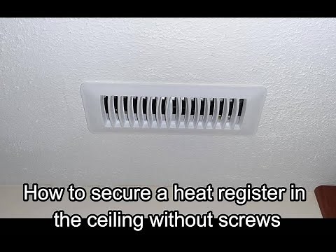 How to secure a heat register in a ceiling without screws