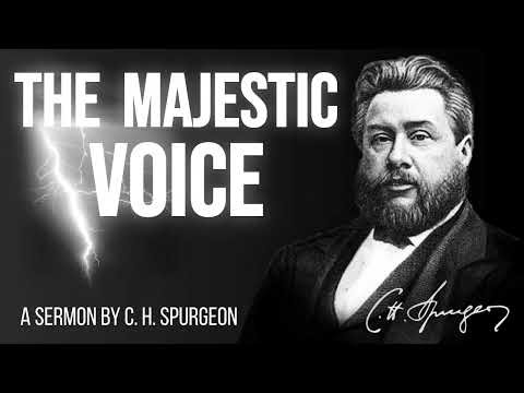 The Majestic Voice (Psalm 29:4) - Charles Spurgeon Sermon