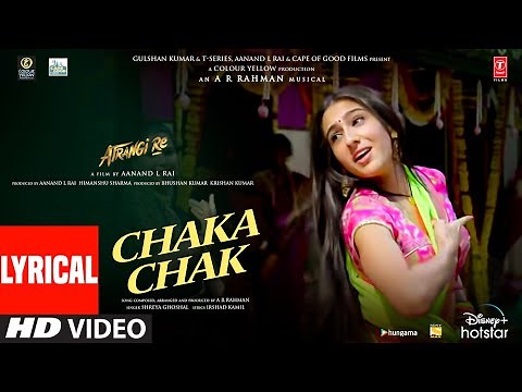 Chaka Chak (Lyrical) | Atrangi Re |@ARRahman | Akshay K, Sara A K, Dhanush, Shreya | Bhushan K