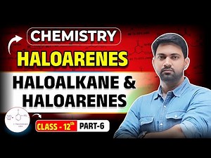Class 12th Chemistry|Haloalkane & Haloarenes Part 6 | Haloarenes