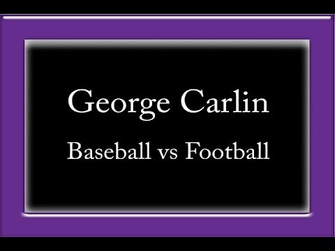 George Carlin - Baseball vs Football