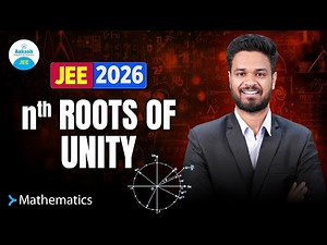 JEE 2026 | nth Roots of Unity | Complete Guide | Complex Numbers 🎯