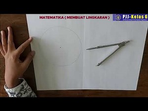 PJJ MATEMATIKA ( MEMBUAT LINGKARAN MENGGUNAKAN JANGKA )
