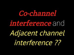 co channel interference and adjacent channel interference ??