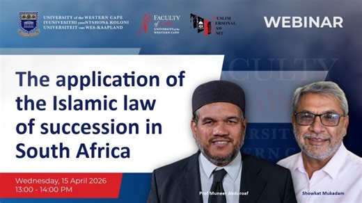 Webinar: The application of the Islamic law of succession in South Africa | UWC Faculty of Law