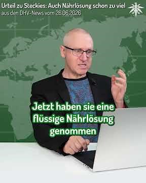 Urteil zu Stecklingen: Auch Nährlösung schon zu viel | aus den DHV-News vom 26.06.2026