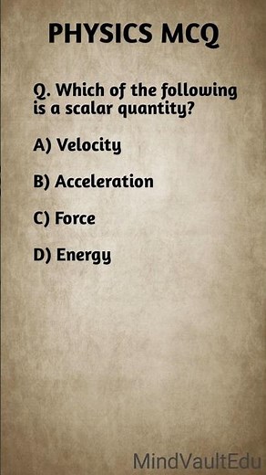 Scalar or Vector? | Physics MCQ on Physical Quantities