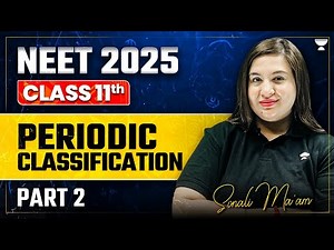 Classification of Elements & Periodicity in Properties | Part - 2 | NEET 2025/2026 | Sonali Ma’am