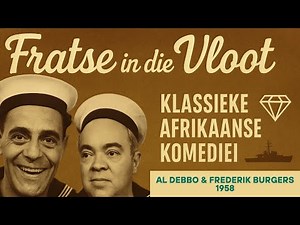 Fratse in die Vloot (1958) Afrikaanse Komedie – Al Debbo, Frederik Burgers & Vera Gibson